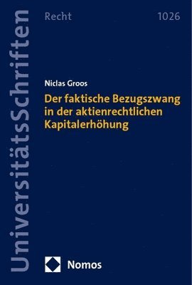bokomslag Der Faktische Bezugszwang in Der Aktienrechtlichen Kapitalerhohung