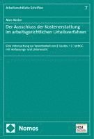 Der Ausschluss Der Kostenerstattung Im Arbeitsgerichtlichen Urteilsverfahren: Eine Untersuchung Zur Vereinbarkeit Von 12a Abs. 1 S. 1 Arbgg Mit Verfas 1