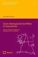 bokomslag Sozio-Okologische Konflikte in Kolumbien: Politisch-Okologische Analyse Der Okoregion Macizo Colombiano