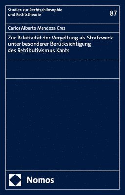 bokomslag Zur Relativitat Der Vergeltung ALS Strafzweck Unter Besonderer Berucksichtigung Des Retributivismus Kants