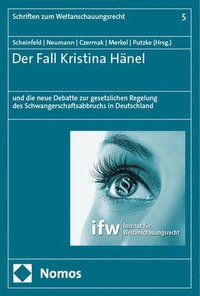 bokomslag Der Fall Kristina Hanel: Und Die Neue Debatte Zur Gesetzlichen Regelung Des Schwangerschaftsabbruchs in Deutschland