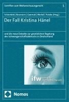 Der Fall Kristina Hanel: Und Die Neue Debatte Zur Gesetzlichen Regelung Des Schwangerschaftsabbruchs in Deutschland 1