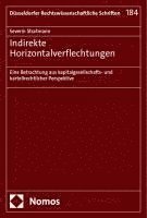 bokomslag Indirekte Horizontalverflechtungen: Eine Betrachtung Aus Kapitalgesellschafts- Und Kartellrechtlicher Perspektive