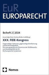 bokomslag XXX. Fide-Kongress: Gegenseitiges Vertrauen, Gegenseitige Anerkennung Und Rechtsstaatlichkeit U Die Neue Geopolitische Dimension Der Wettb