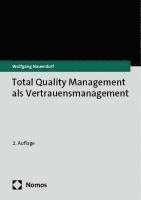 Wolfgang Nauendorf - Total Quality Management als Vertrauensmanagement, Häftad