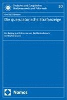 Die Querulatorische Strafanzeige: Ein Beitrag Zur Diskussion Um Rechtsmissbrauch Im Strafverfahren 1