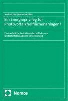 bokomslag Ein Energieprivileg Fur Photovoltaikfreiflachenanlagen?: Eine Rechtliche, Betriebswirtschaftliche Und Landschaftsokologische Untersuchung