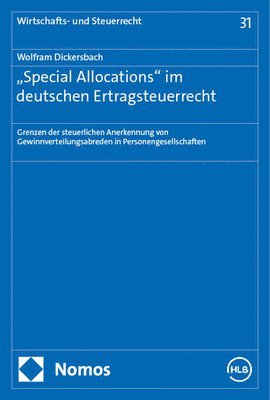 bokomslag Special Allocations' Im Deutschen Ertragsteuerrecht: Grenzen Der Steuerlichen Anerkennung Von Gewinnverteilungsabreden in Personengesellschaften