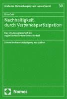 Nachhaltigkeit Durch Verbandspartizipation: Das Steuerungskonzept Der Organisierten Umweltoffentlichkeit 1