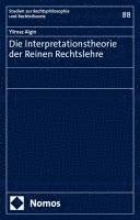 Die Interpretationstheorie der Reinen Rechtslehre 1