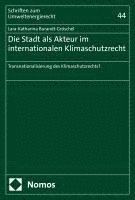 bokomslag Die Stadt als Akteur im internationalen Klimaschutzrecht