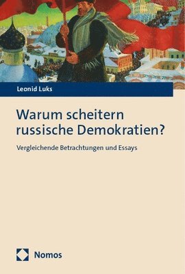 bokomslag Warum Scheitern Russische Demokratien?: Vergleichende Betrachtungen Und Essays