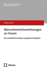 bokomslag Menschenrechtsverletzungen an Frauen: Eine Sozialethische Analyse Aus Globaler Perspektive