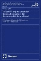 Die Schließung der unionalen Rechtsschutzlücke in der Bundesrepublik Deutschland 1