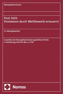 bokomslag Post 2023: Postwesen Durch Wettbewerb Erneuern!: 13. Sektorgutachten