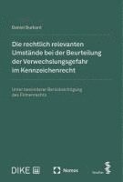 bokomslag Die rechtlich relevanten Umstände bei der Beurteilung der Verwechslungsgefahr im Kennzeichenrecht