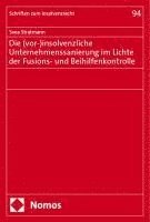 bokomslag Die (vor-)insolvenzliche Unternehmenssanierung im Lichte der Fusions- und Beihilfenkontrolle