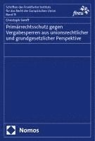 bokomslag Primärrechtsschutz gegen Vergabesperren aus unionsrechtlicher und grundgesetzlicher Perspektive