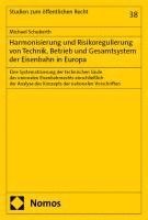 bokomslag Harmonisierung und Risikoregulierung von Technik, Betrieb und Gesamtsystem der Eisenbahn in Europa