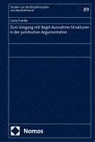 Zum Umgang mit Regel-Ausnahme-Strukturen in der juristischen Argumentation