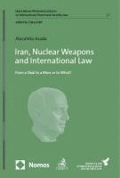 bokomslag Iran, Nuclear Weapons and International Law