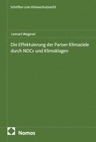 Lennart Wegener - Die Effektuierung der Pariser Klimaziele durch NDCs und Klimaklagen, Häftad