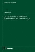 Fiona Bender - Der Unterlassungsanspruch des Betriebsrats bei Betriebsänderungen, Häftad