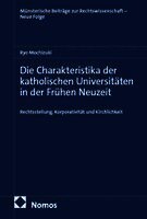 Ryo Mochizuki - Die Charakteristika der katholischen Universitäten in der Frühen Neuzeit, Inbunden