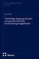 Kevin Veith - Tarifwidrige Regelungsabreden und gewerkschaftliche Durchsetzungsmöglichkeiten, Häftad