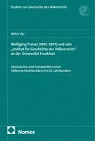 Wolfgang Preiser (1903-1997) und sein "Institut für Geschichte des Völkerrechts" an der Universität Frankfurt