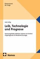 Julia Sellig - Leib, Technologie und Prognose, Häftad