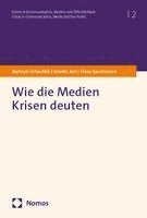 Bertram Scheufele, Arietta Jost, Klaus Spachmann - Wie die Medien Krisen deuten, Häftad