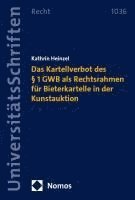 bokomslag Das Kartellverbot des § 1 GWB als Rechtsrahmen für Bieterkartelle in der Kunstauktion