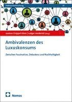 Andrea Gröppel-Klein, Ludger Heidbrink - Ambivalenzen des Luxuskonsums, Häftad