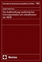 Sophie Ackermann - Die Aufbereitung medizinischer Einmalprodukte seit Inkrafttreten der MDR, Häftad