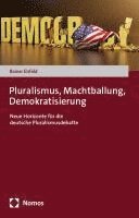 bokomslag Pluralismus, Machtballung, Demokratisierung