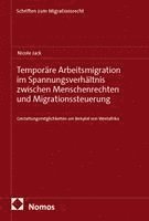Temporäre Arbeitsmigration im Spannungsverhältnis zwischen Menschenrechten und Migrationssteuerung