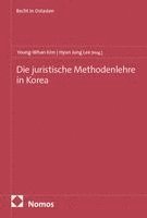 Die juristische Methodenlehre in Korea