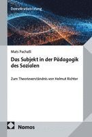 Mats Pachalli - Das Subjekt in der Pädagogik des Sozialen, Häftad