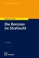 Matthias Weidemann, Florian Glaser - Die Revision im Strafrecht, Häftad