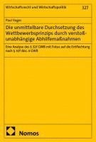 bokomslag Die unmittelbare Durchsetzung des Wettbewerbsprinzips durch verstoßunabhängige Abhilfemaßnahmen