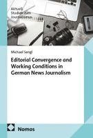 Michael Sengl - Editorial Convergence and Working Conditions in German News Journalism, Häftad