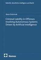 Criminal Liability in Offenses Involving Autonomous Systems Driven by Artificial Intelligence