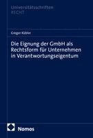Gregor Kübler - Die Eignung der GmbH als Rechtsform für Unternehmen in Verantwortungseigentum, Häftad