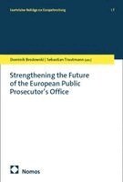 Dominik Brodowski, Sebastian Trautmann - Strengthening the Future of the European Public Prosecutor's Office, Häftad