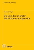 Andreas Leidinger - Die Idee des unionalen Antidiskriminierungsrechts, Häftad