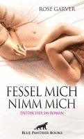 bokomslag Fessel mich - Nimm mich | Erotischer SM-Roman