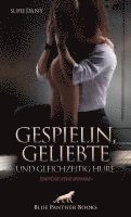 bokomslag Gespielin, Geliebte und gleichzeitig Hure | Erotischer Roman