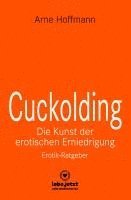 bokomslag Cuckolding - Die Kunst der erotischen Erniedrigung | Erotischer Ratgeber