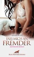 bokomslag Fass mich an, Fremder | Erotischer Roman